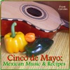 Cinco De Mayo: Mexican Music & Recipes