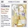 Gerber: Chamber Music - Piano Trio, Duo, Elegy, Notturno & Gershwiniana album lyrics, reviews, download