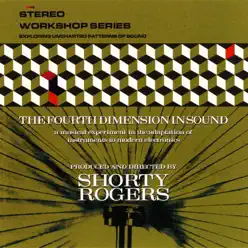 The Fourth Dimension In Sound - Shorty Rogers The Fourth Dimension In Sound - Shorty Rogers