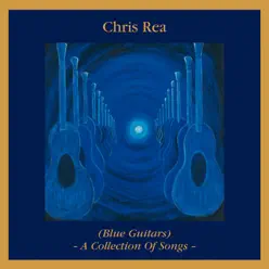 Blue Guitars - A Collection of Songs - Chris Rea