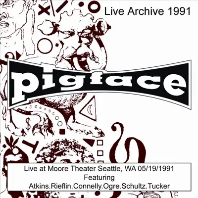 Live At Moore Theater Seattle, WA 05/19/1991 - Pigface