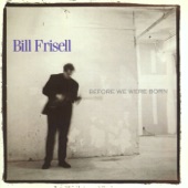 Bill Frisell - Freddy's Step