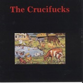 The Crucifucks - You Give Me the Creeps