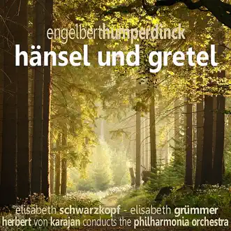 Hänsel Und Gretel by Philharmonia Orchestra, Elisabeth Schwarzkopf, Elisabeth Grummer & Herbert von Karajan album reviews, ratings, credits