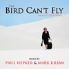 The Bird Can’t Fly (Original Motion Picture Score))