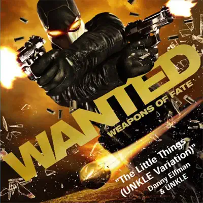 Wanted: Weapons of Fate - The Little Things (UNKLE Variation) [Soundtrack from the Video Game] - Single - Unkle