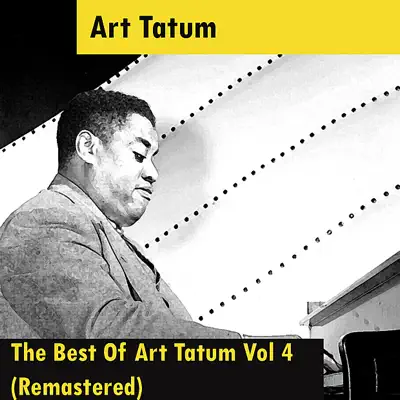 The Best of Art Tatum, Vol. 4 (Remastered) - Art Tatum