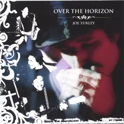 OVER the HORIZON / JOE TURLEY - Joe Turley