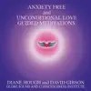 Guided Mediations - Anxiety Free & Unconditional Love album lyrics, reviews, download