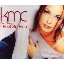 KMC featuring Dhany - I Feel So Fine (Radio Edit)