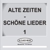 Alte Zeiten - Schöne Lieder 1