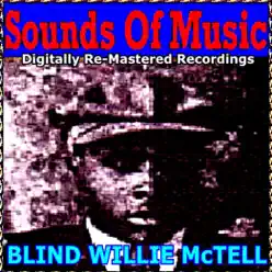 Sounds of Music: Blind Willie McTell (Remastered) - Blind Willie McTell