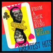 Ned Miller - From A Jack To A King