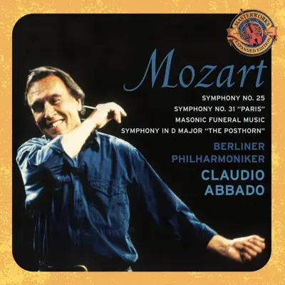 Mozart: Symphonies No. 31 "Paris" & 25, Masonic Funeral Music & Posthorn Symphony - Claudio Abbado