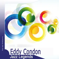 Jazz Legends: Eddy Condon - Eddie Condon