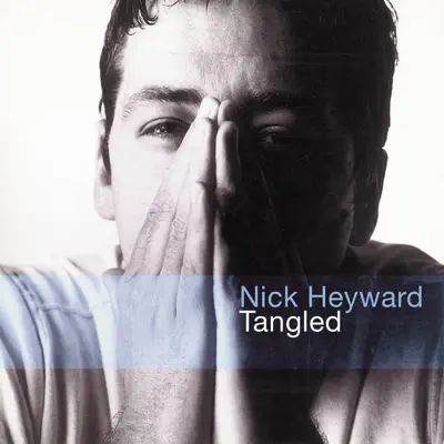 Tangled - Nick Heyward Tangled - Nick Heyward