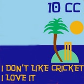 I Don't Like Cricket -I Love It (Dreadlock Holiday) artwork