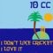 I Don't Like Cricket -I Love It (Dreadlock Holiday) artwork