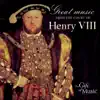 Great Music from the Court of Henry VIII album lyrics, reviews, download