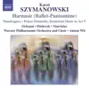 Szymanowski: Harnasie & Mandragora, Vol. 3 album lyrics, reviews, download