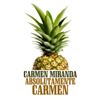 Absolutamente Carmen - Carmen Miranda