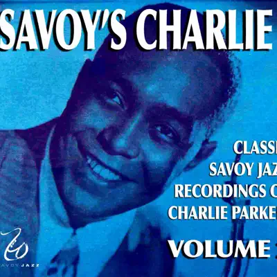 Savoy's Charlie, Vol. 2 - Charlie Parker