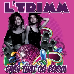 L'Trimm - Cars That Go Boom