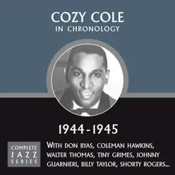 Complete Jazz Series 1944 - 1945 - Cozy Cole Complete Jazz Series 1944 - 1945 - Cozy Cole