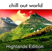 Chill Out World - Highlands Edition artwork