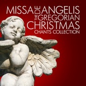 Missa de Angelis - the Gregorian Christmas Chants Collection artwork