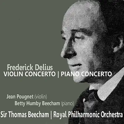 Delius: Violin Concerto, Piano Concerto in C Minor - Royal Philharmonic Orchestra