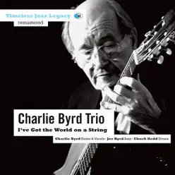 I've Got the World on a string - Charlie Byrd I've Got the World on a string - Charlie Byrd