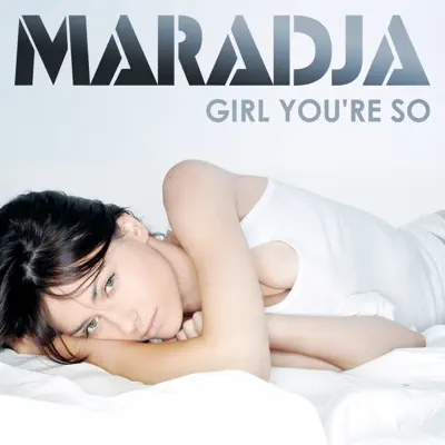 Girl You're So - Single - Maradja
