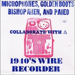 Microphones, Golden Boots, Bishop Allen& Paleo - I Lost My Wind