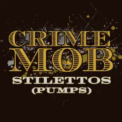 Stilettos (Pumps) [Dave Audé Pumps Dub] - Single - Crime Mob