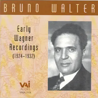 Wagner: Orchestral Music (Early Recordings 1924-32) by Bruno Walter album reviews, ratings, credits