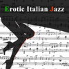 Erotic Italian Jazz - Varios Artistas