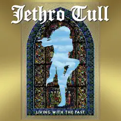 Living With the Past - Jethro Tull