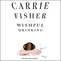 Carrie Fisher - Wishful Drinking (Unabridged) artwork