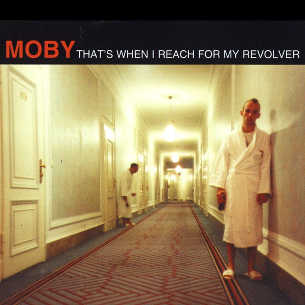 That's When I Reach for My Revolver - EP - Moby