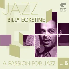 A Passion for Jazz Vol. 5 by Billy Eckstine album reviews, ratings, credits