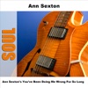 Ann Sexton's You've Been Doing Me Wrong for So Long