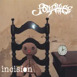 Incision - Polyphase Incision - Polyphase