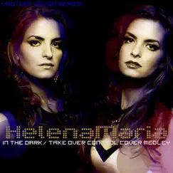 In the Dark / Take Over Control (Cover Medley) - Single by HelenaMaria album reviews, ratings, credits