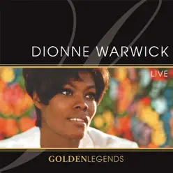 Golden Legends: Dionne Warwick Live - Dionne Warwick