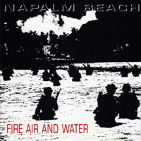 Napalm Beach - Fire Air and Water artwork