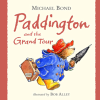 Michael Bond - Paddington and the Grand Tour (Unabridged) artwork