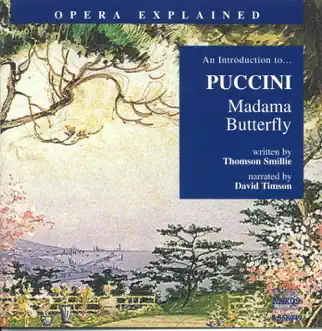 Puccini: Opera Explained - Madama Butterfly by David Timson album reviews, ratings, credits