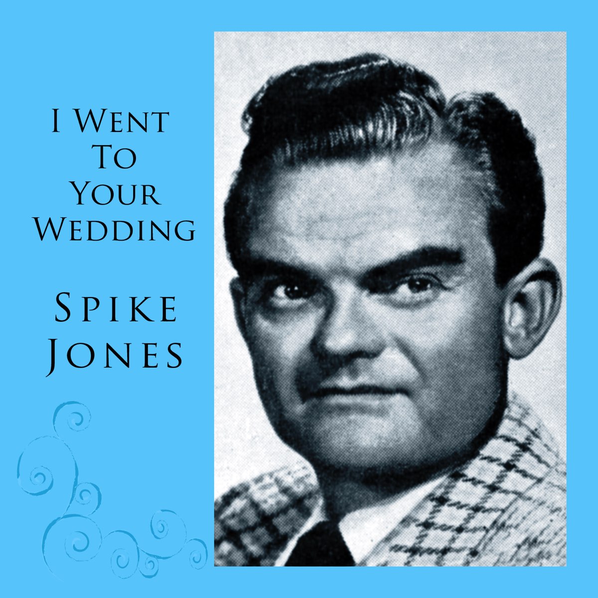 ‎I Went To Your Wedding by Spike Jones on Apple Music