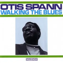 Walking the Blues - Otis Spann Walking the Blues - Otis Spann